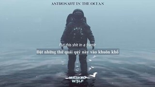 Vietsub | Astronaut In The Ocean - Masked Wolf | Nhạc Hot TikTok | Lyrics Video