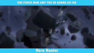 ONE PUNCH MAN AMV - YOU`RE GONNA GO FAR