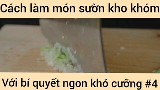 Cách làm món sườn kho khóm với bí quyết ngon khí cưỡng phần 4