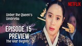 Under the Queen's Umbrella Ep 15 Preview Explained| Crown Princess Cheongha is in grave danger!