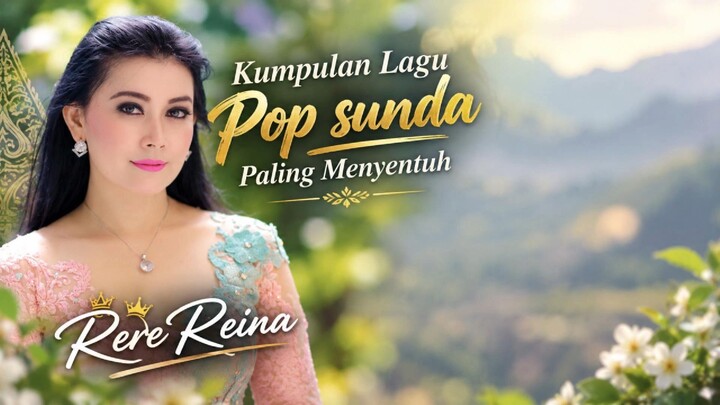 Kumpulan Lagu Pop Sunda Rere Reina Paling Menyentuh Hati (Full 35 Menit)