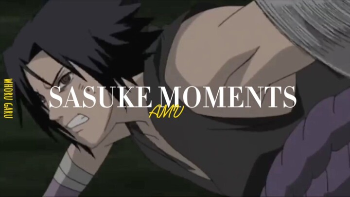 SASUKE MOMENTS| AMV