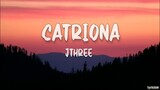 JThree Cover Catriona By Matthaios (Lyrics)