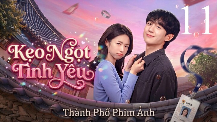 Kẹo Ngọt Tình Yêu (Our Sticky Love) Full HD - Tập 11 (Lồng Tiếng)