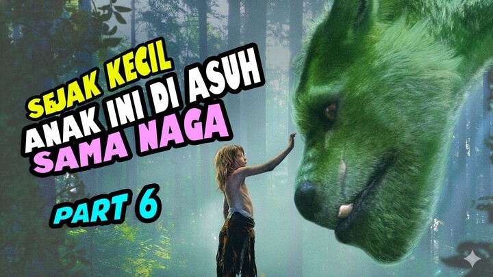 PERSAHABATAN SEORANG ANAK KECIL DENGAN SEEKOR NAGA. || Part 6