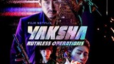 Yaksha: Ruthless Operations (2022) Eng Sub