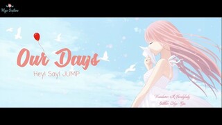 [Vietsub+Kara] Our Days – Hey! Say! JUMP