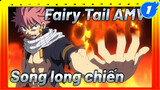 Song long chiến | Sản phẩm của Bailing | AMV một tập / Fairy Tail_1
