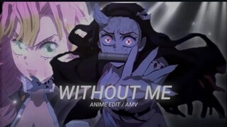 Without me💔 - Kimetsu no yaiba [ AMV / Anime edit ] Repost
