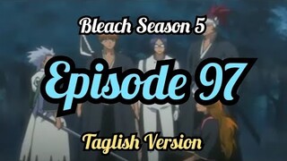 Bleach Season 05 / Episode 97 / Tagalog Version/ Reaction/ NAV2 Upload