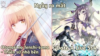 Ngày ra mắt: Date A Live Ss4; Otonari No Tenshi-sama - Thiên sứ nhà bên | Bản Tin Anime