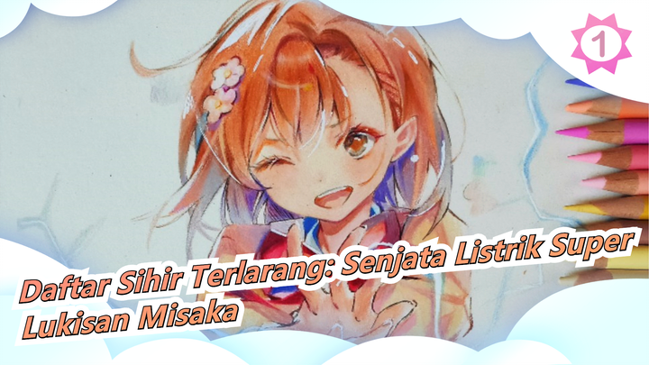 [Daftar Sihir Terlarang: Senjata Listrik Super] Lukisa Misaka Mikoto Dengan Pesil Warna_1