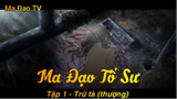 Ma Đạo Tổ Sư Tập 1 - Trừ cùn (thượng)