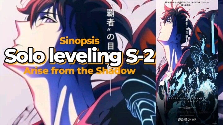 Sinopsis Solo leveling season 2: Arise from the shadow.