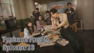 Typhoon Family (2025) | Episode 13 | EngSub