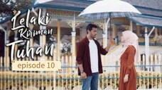 Lelaki kiriman tuhan episode 10