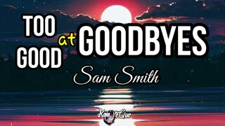 Sam Smith - Too Good At Goodbyes (Lyrics) | KamoteQue Official