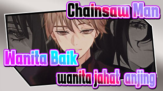 Chainsaw Man|【AMV Gambar Sendiri】Wanita baik & wanita jahat&anjing