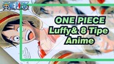 ONE PIECE|Luffy Macam Apa Yang Bisa Digambar Dengan 8 Tipe Anime?