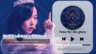 [FULL PLAYLIST] QUEENDOM 2 ROUND 1 PERFORMANCES AUDIO PLAYLIST