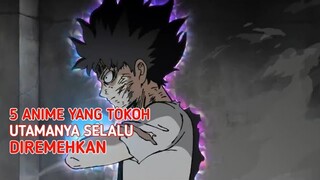 DIREMEHKAN ORANG LAIN!! Inilah 5 Anime yang Tokoh utamanya selalu di remehkan orang lain