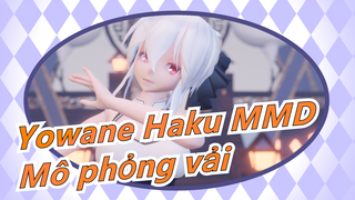 [Yowane Haku MMD/Mô phỏng vải]Qianxingxu