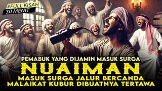 Kumpulan Kisah Lucu Nuaiman PEMABUK Yang Dijamin Masuk Surga - Cerita Pengantar Tidur Kisah Islami