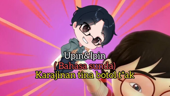 Upin&Ipin Lucu (BAHASA SUNDA) || [Karajinan tina botol t*ak]