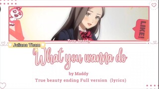 Ost True Beauty Ending - "What You Wanna Do" By Maddy