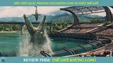 Review Phim ST I Siêu Thủy Quái Polygon Loài Khủng Long To Nhất Thế Giới   Công Viên Kỷ Jura
