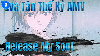 ReleaseMy Soul [Eva Tân Thế Kỷ AMV]_1