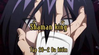 Shaman king_Tập 26 Đa kiếm
