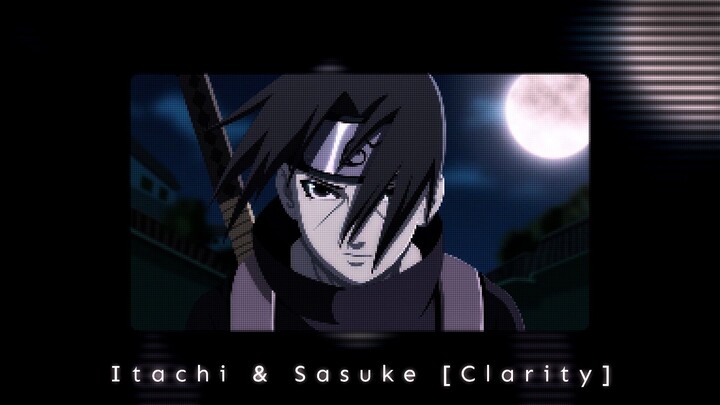 Itachi & Sasuke [Clarity] Eddgy AMV Edit