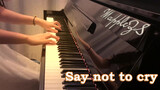 Cover Piano Solo「Won't Cry」