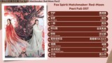 Fox Spirit Matchmaker: Red-Moon Pact Full OST《涂山小红娘月红篇》影视原声带