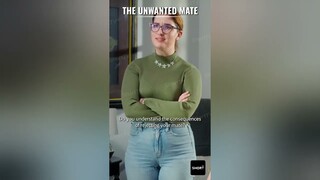 The unwanted mate