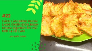 Cách làm Bánh Khoai Lang Chiên Giòn.Bánh Khoai Sợi.Món ăn vặt mới lạ dễ làm. #22_NVC Quốc Cường