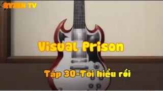 Visual Prison_Tập 20-Tôi hiểu rồi