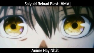 Saiyuki Reload Blast [AMV] Hay Nhất
