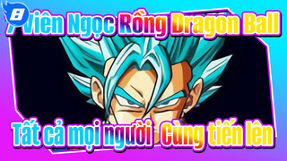 7 Viên Ngọc Rồng Dragon Ball|Tất cả mọi người！ Cùng tiến lên！_8