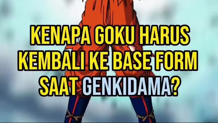 Kenapa Genkidama, Spirit Bomb, atau Bola Semangat harus dalam mode Base?