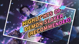 HIGHLIGHTS OF DEMON SLAYER (RECOMMENDED)