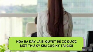 [THƯ KÝ KIM SAO THẾ] Hoá ra đây là bí quyết để có được một thư ký Kim tài giỏi