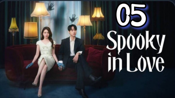 Spooky In Love : Episode 5 engsub