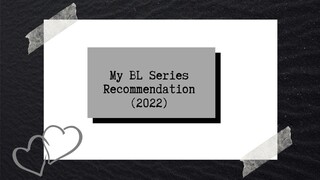 My BL Series Recommendation ( 2022 )