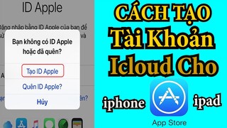 cách tạo icloud cho iphone - hướng dẫn cách tạo icloud đơn giản ai cũng làm được