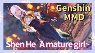 [Genshin MMD] Shen He ~ A mature girl~