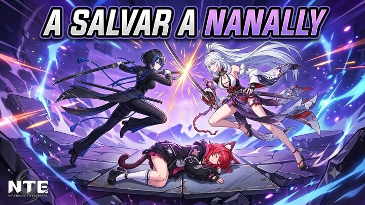 Llego la hora de salvar a Nanally y Dafodill-NTE part 1