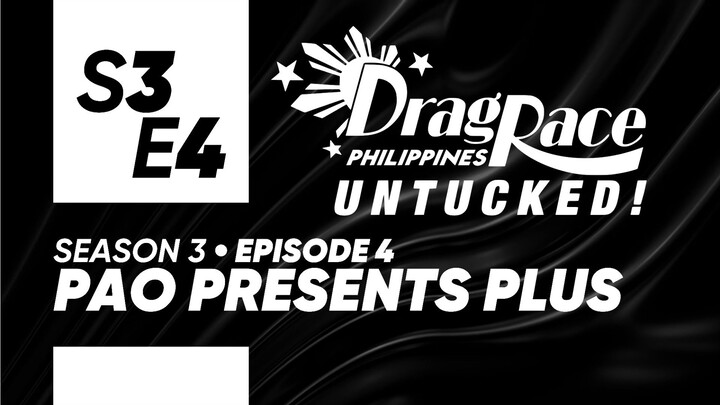 Drag Race Philippines Untucked Season 3, Episode 4: "Pao Presents Plus"