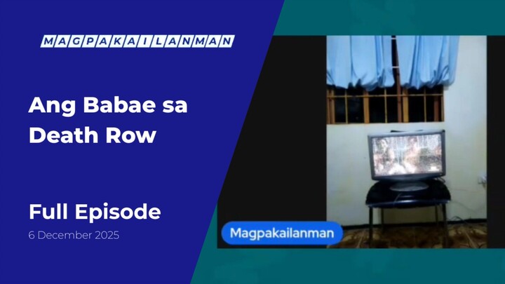 FULL EPISODE: Ang Babae sa Death Row • December 6, 2025 | Magpakailanman
